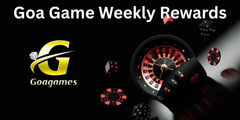 _Goa Game Weekly Rewards